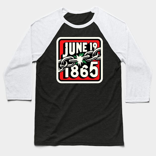 JUNETEENTH, JUNE 19 1865 Baseball T-Shirt by GP SHOP